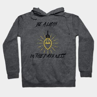 llight in the darkness Hoodie